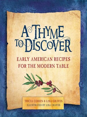 cover image of A Thyme to Discover: Early American Recipes for the Modern Table